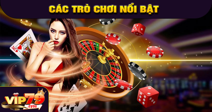 Các trò chơi nổi bật tại Live Casino VIP79