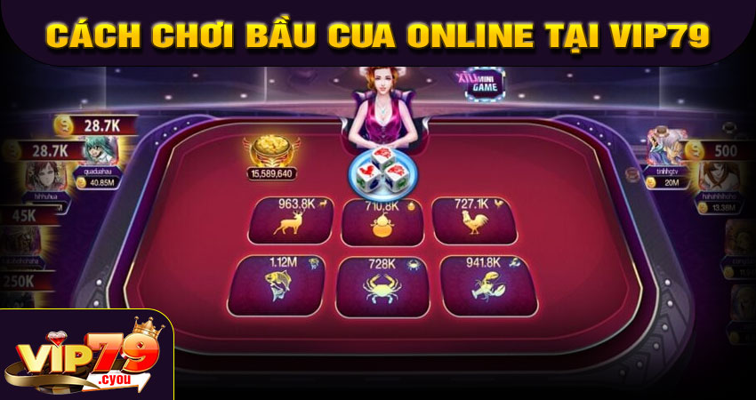 Cách chơi bầu cua online tại VIP79 – Dễ như trở bàn tay