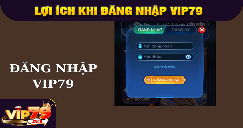 Lợi ích khi đăng nhập VIP79