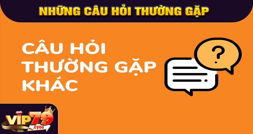 Những câu hỏi thường gặp về việc tải app VIP79