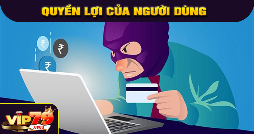 Quyền lợi của người dùng