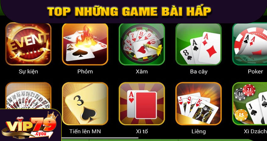 Top những game bài hấp dẫn nhất tại VIP79