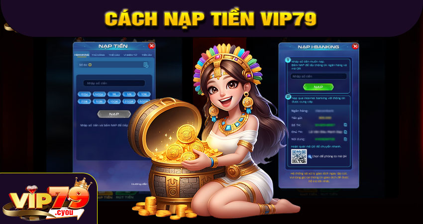 Hướng dẫn chi tiết cách nạp tiền VIP79